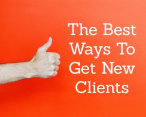 The Best Ways To Get New Clients For Your Business